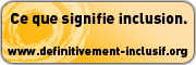 Définitivement inclusif – ce que signifie inclusion